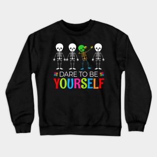 Dare To Be Yourself Autism Awareness Crewneck Sweatshirt